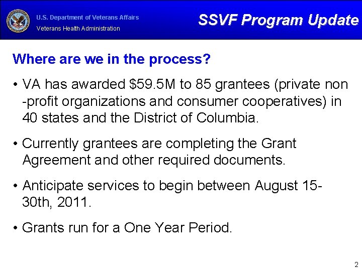 U. S. Department of Veterans Affairs Veterans Health Administration SSVF Program Update Where are