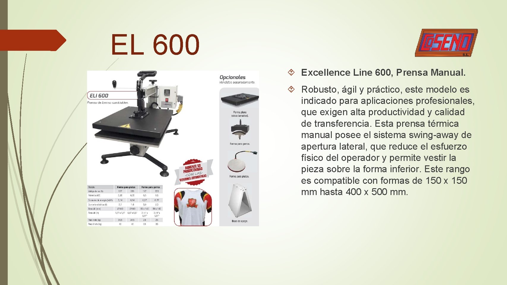 EL 600 Excellence Line 600, Prensa Manual. Robusto, ágil y práctico, este modelo es