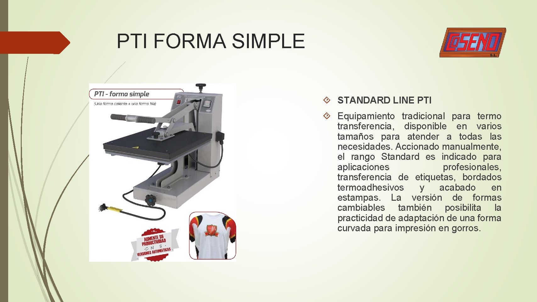 PTI FORMA SIMPLE STANDARD LINE PTI Equipamiento tradicional para termo transferencia, disponible en varios