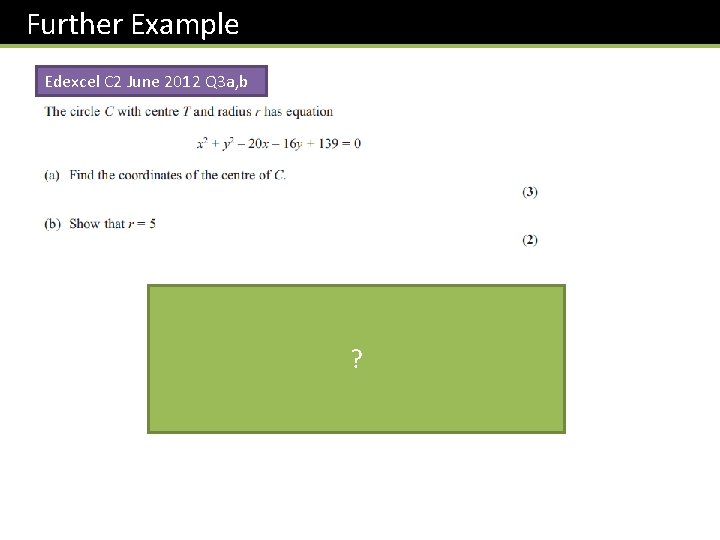 Further Example Edexcel C 2 June 2012 Q 3 a, b ? 