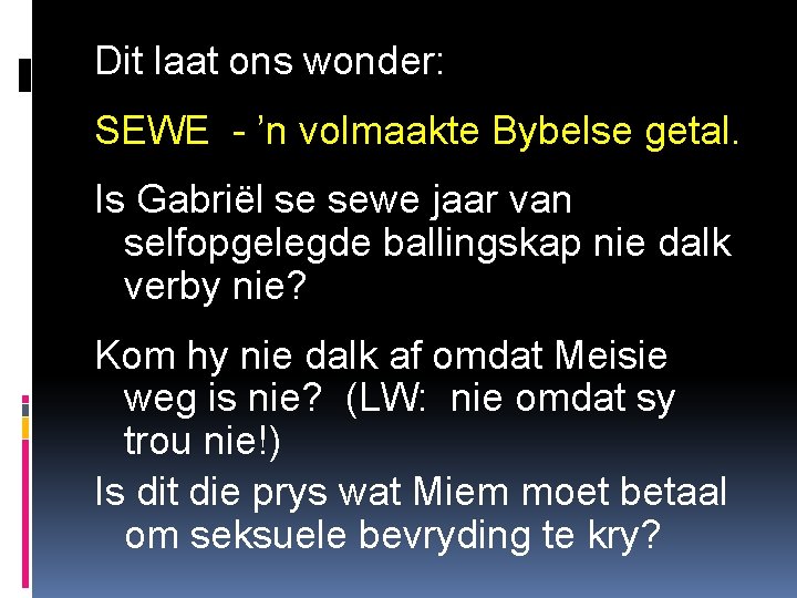 Dit laat ons wonder: SEWE - ’n volmaakte Bybelse getal. Is Gabriël se sewe