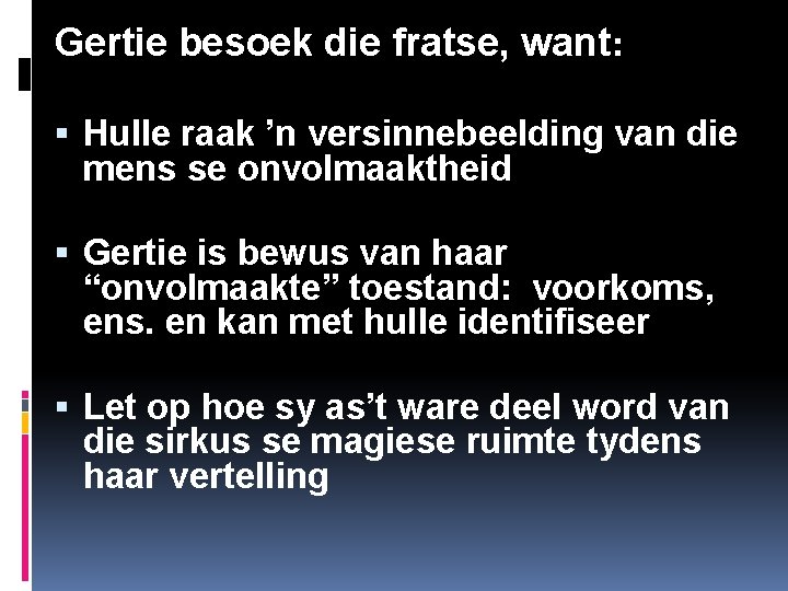 Gertie besoek die fratse, want: Hulle raak ’n versinnebeelding van die mens se onvolmaaktheid