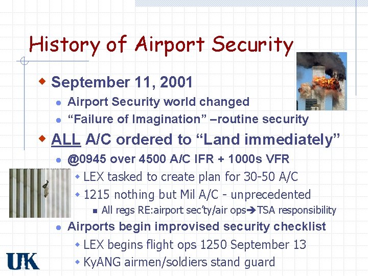 History of Airport Security w September 11, 2001 l l Airport Security world changed