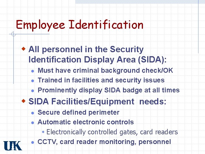 Employee Identification w All personnel in the Security Identification Display Area (SIDA): l l