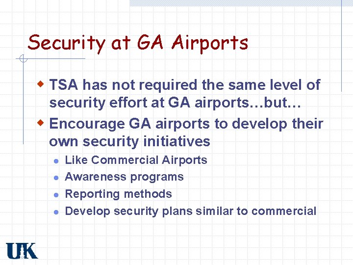 Security at GA Airports w TSA has not required the same level of security
