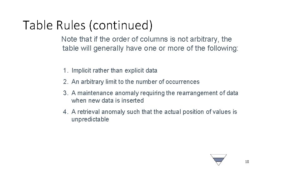 Table Rules (continued) Note that if the order of columns is not arbitrary, the