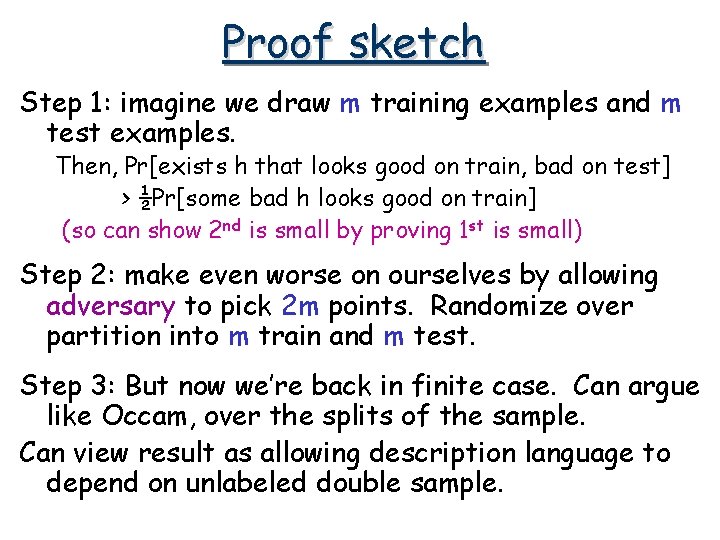 Proof sketch Step 1: imagine we draw m training examples and m test examples.