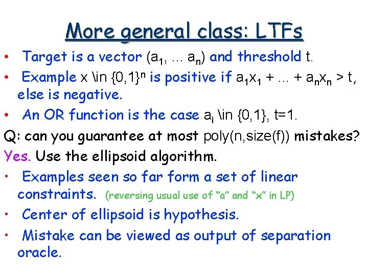 More general class: LTFs • Target is a vector (a 1, . . .