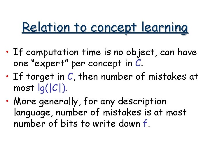 Relation to concept learning • If computation time is no object, can have one
