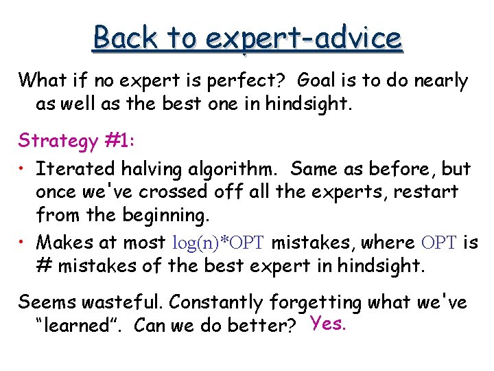 Back to expert-advice What if no expert is perfect? Goal is to do nearly