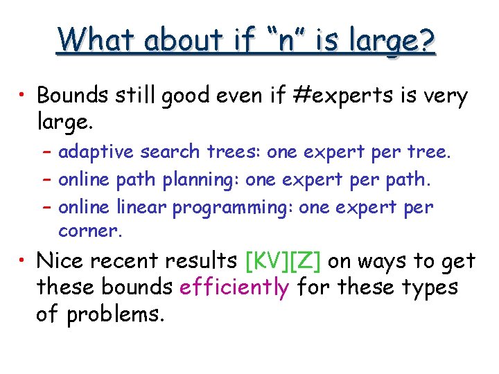 What about if “n” is large? • Bounds still good even if #experts is