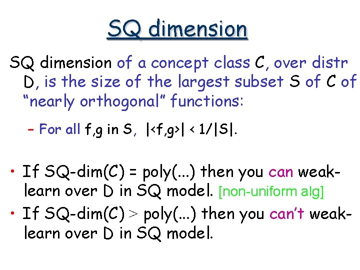 SQ dimension of a concept class C, over distr D, is the size of