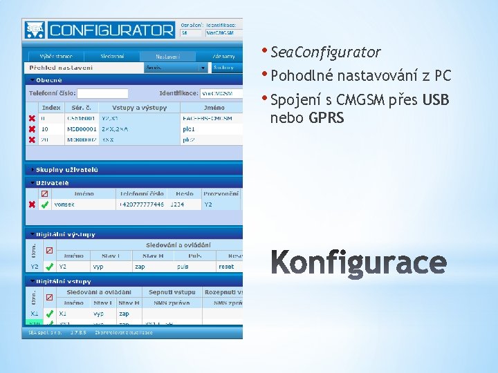  • Sea. Configurator • Pohodlné nastavování z PC • Spojení s CMGSM přes