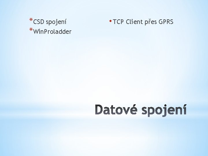 *CSD spojení *Win. Proladder • TCP Client přes GPRS 