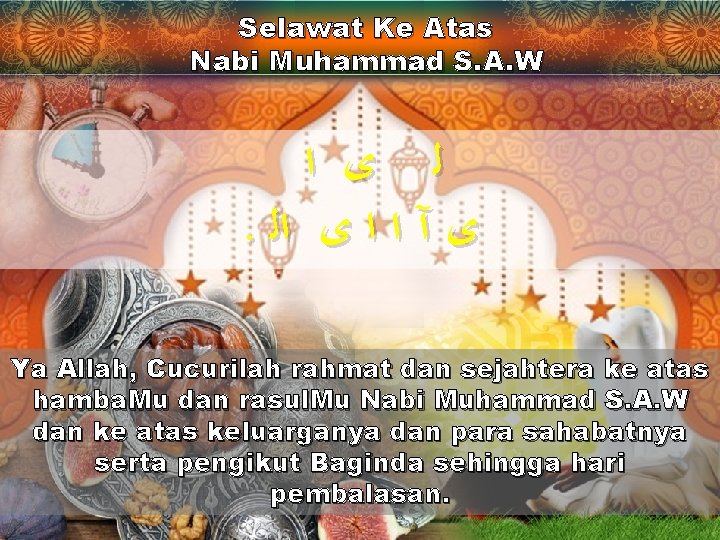Selawat Ke Atas Nabi Muhammad S. A. W ﻟ ﻯ ﺍ . ﻯ آ