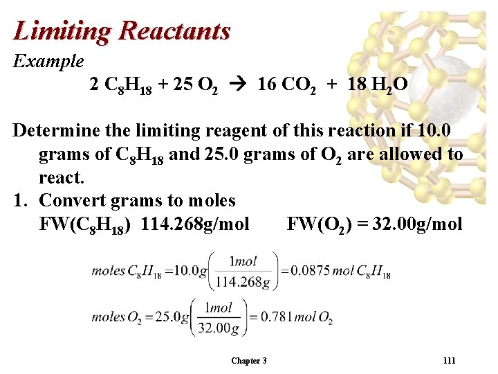 Limiting Reactants Example 2 C 8 H 18 + 25 O 2 16 CO