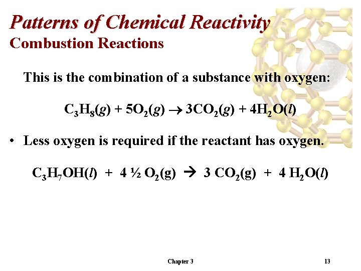 Patterns of Chemical Reactivity Combustion Reactions This is the combination of a substance with