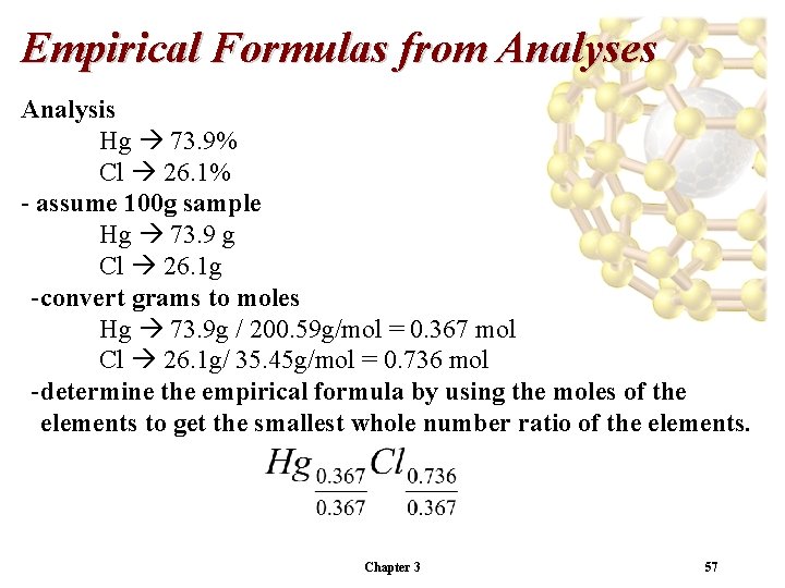 Empirical Formulas from Analyses Analysis Hg 73. 9% Cl 26. 1% - assume 100