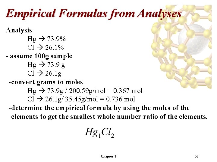 Empirical Formulas from Analyses Analysis Hg 73. 9% Cl 26. 1% - assume 100