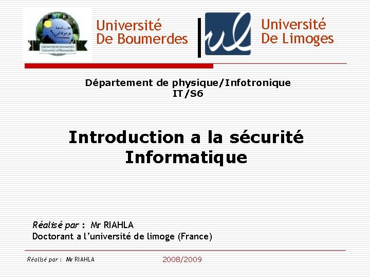 Université De Boumerdes Université De Limoges Département de physique/Infotronique IT/S 6 Introduction a la