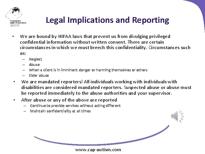 Legal Implications and Reporting • We are bound by HIPAA laws that prevent us