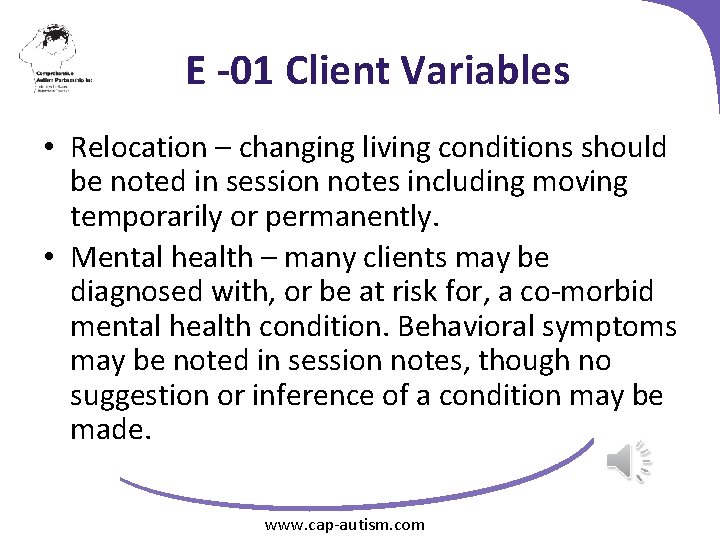 E -01 Client Variables • Relocation – changing living conditions should be noted in