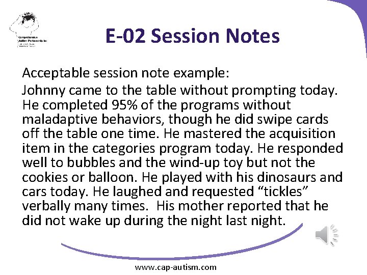 E-02 Session Notes Acceptable session note example: Johnny came to the table without prompting