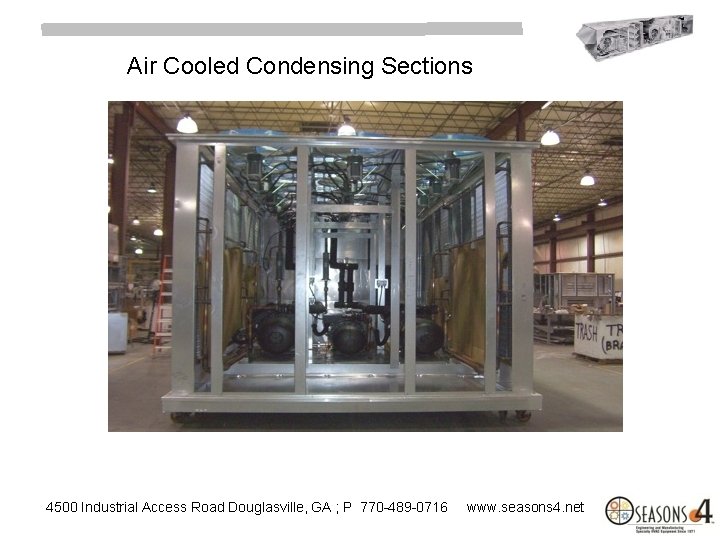 Air Cooled Condensing Sections 4500 Industrial Access Road Douglasville, GA ; P 770 -489