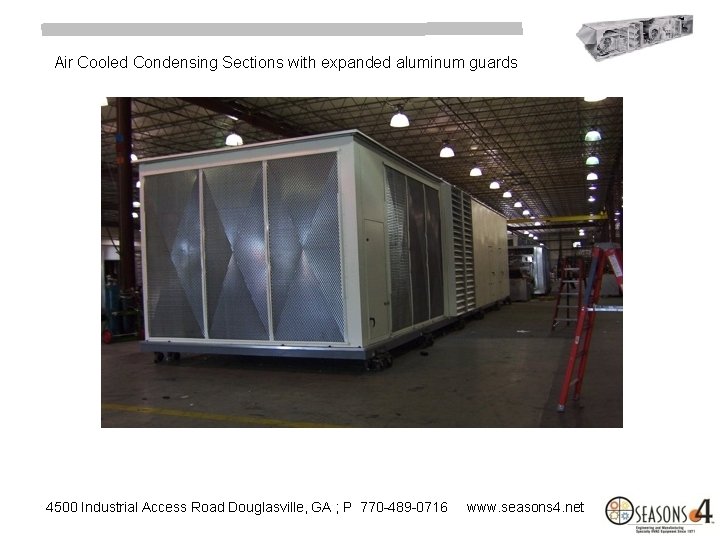 Air Cooled Condensing Sections with expanded aluminum guards 4500 Industrial Access Road Douglasville, GA