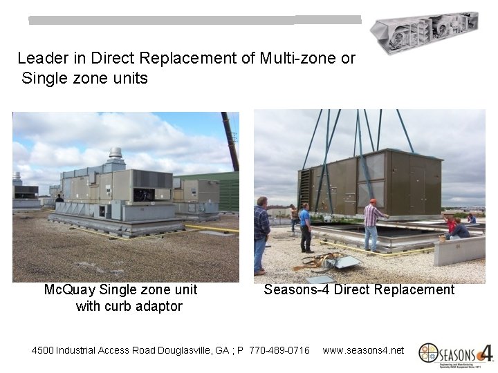Leader in Direct Replacement of Multi-zone or Single zone units Mc. Quay Single zone