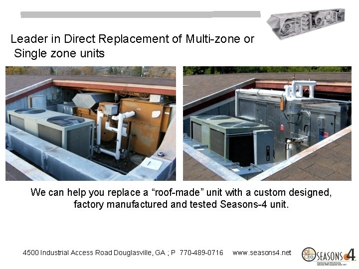 Leader in Direct Replacement of Multi-zone or Single zone units We can help you