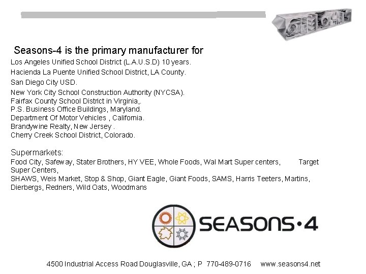 Seasons-4 is the primary manufacturer for Los Angeles Unified School District (L. A. U.