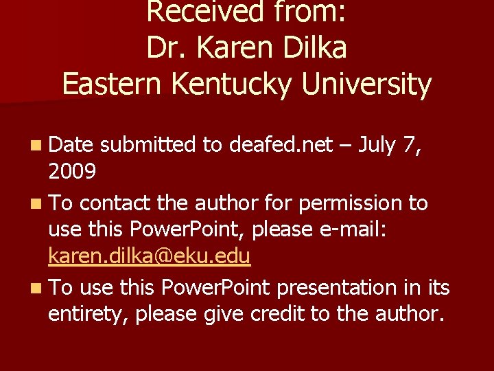 Received from: Dr. Karen Dilka Eastern Kentucky University n Date submitted to deafed. net