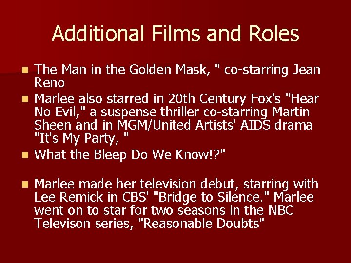 Additional Films and Roles The Man in the Golden Mask, " co-starring Jean Reno