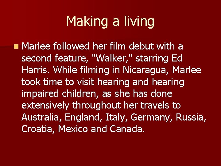 Making a living n Marlee followed her film debut with a second feature, "Walker,