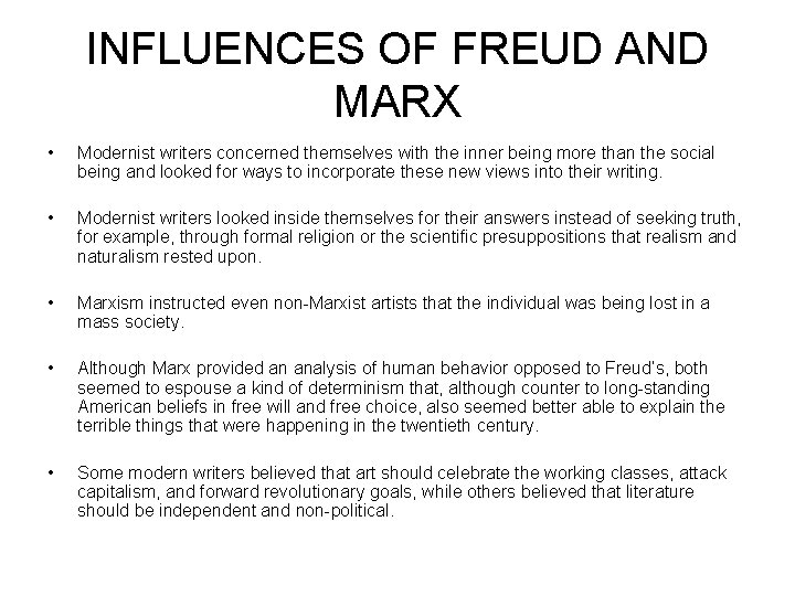 INFLUENCES OF FREUD AND MARX • Modernist writers concerned themselves with the inner being