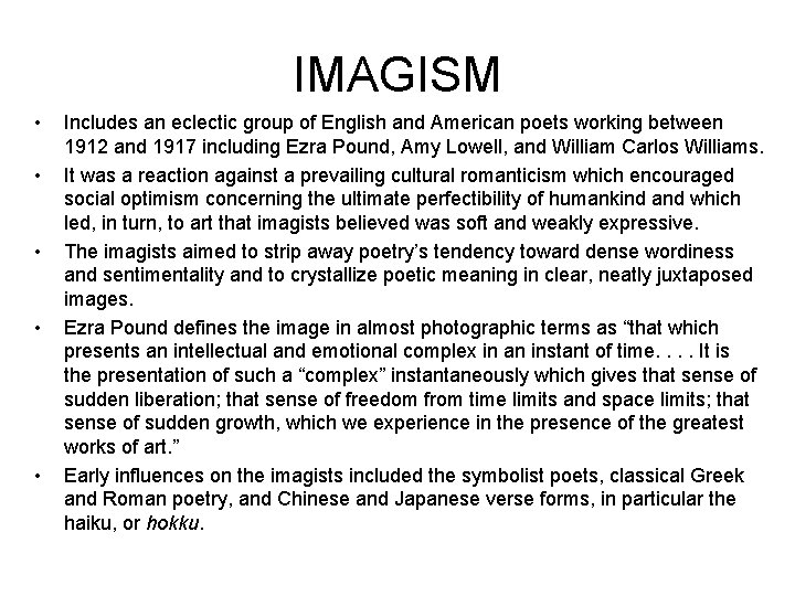 IMAGISM • • • Includes an eclectic group of English and American poets working