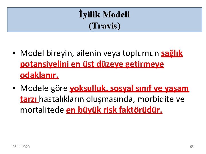 İyilik Modeli (Travis) • Model bireyin, ailenin veya toplumun sağlık potansiyelini en üst düzeye