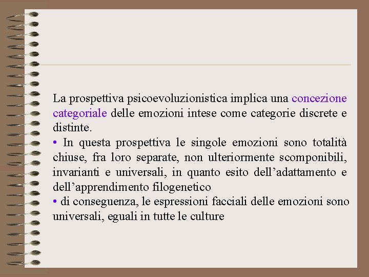 La prospettiva psicoevoluzionistica implica una concezione categoriale delle emozioni intese come categorie discrete e