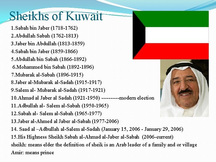 Sheikhs of Kuwait 1. Sabah bin Jaber (1718 -1762) 2. Abdullah Sabah (1762 -1813)