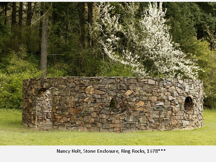 Nancy Holt, Stone Enclosure, Ring Rocks, 1978*** 