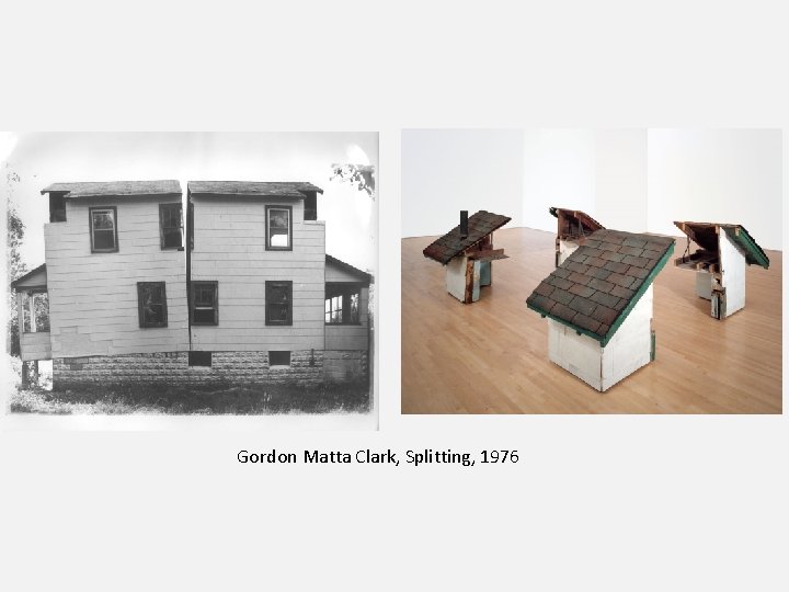 Gordon Matta Clark, Splitting, 1976 