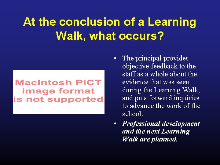 At the conclusion of a Learning Walk, what occurs? • The principal provides objective