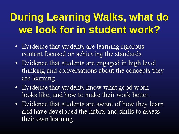 During Learning Walks, what do we look for in student work? • Evidence that