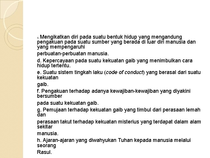 Mengikatkan diri pada suatu bentuk hidup yang mengandung pengakuan pada suatu sumber yang berada