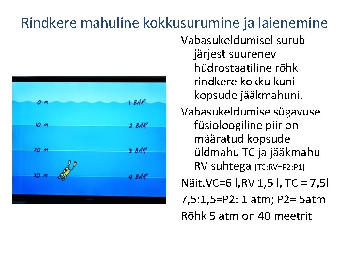 Rindkere mahuline kokkusurumine ja laienemine Vabasukeldumisel surub järjest suurenev hüdrostaatiline rõhk rindkere kokku kuni