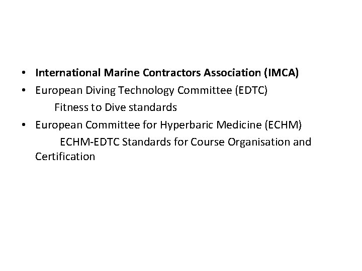  • International Marine Contractors Association (IMCA) • European Diving Technology Committee (EDTC) Fitness