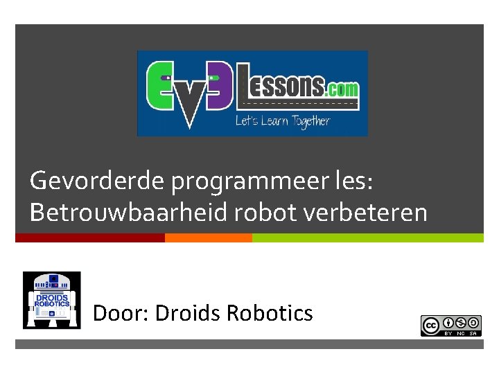 Gevorderde programmeer les: Betrouwbaarheid robot verbeteren In Door: Droids Robotics 
