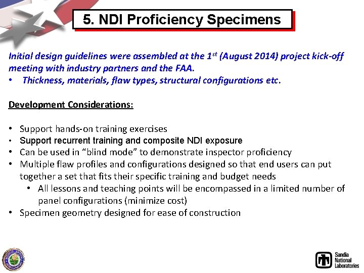 5. NDI Proficiency Specimens Initial design guidelines were assembled at the 1 st (August