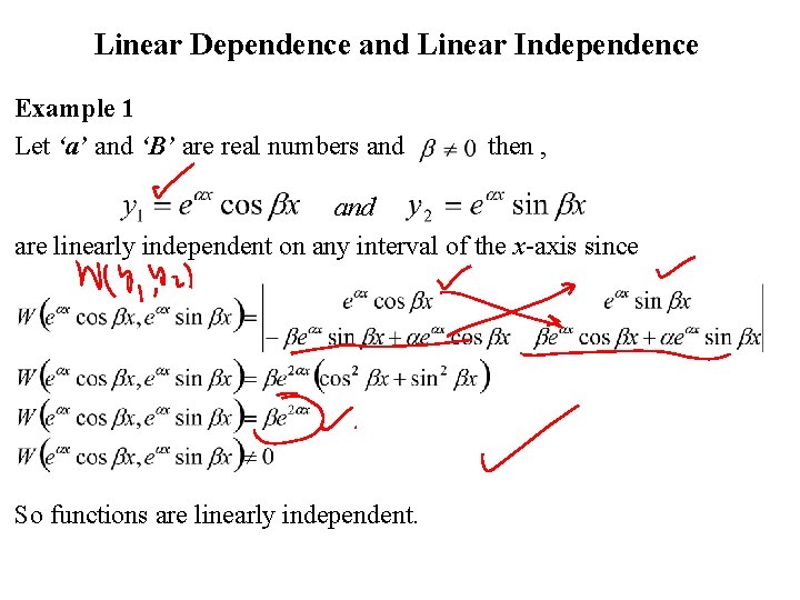 Linear Dependence and Linear Independence Example 1 Let ‘a’ and ‘B’ are real numbers